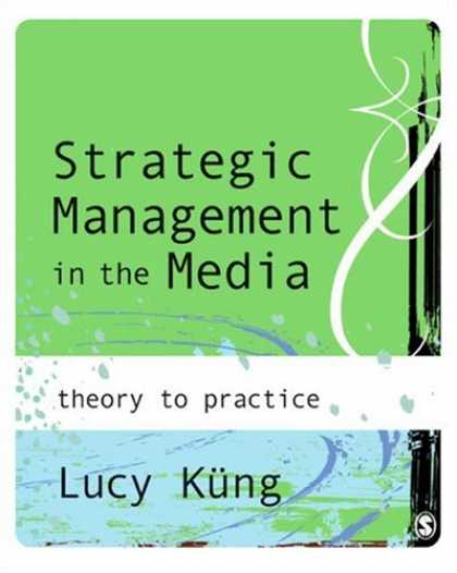 Books About Media - Strategic Management in the Media: Theory to Practice