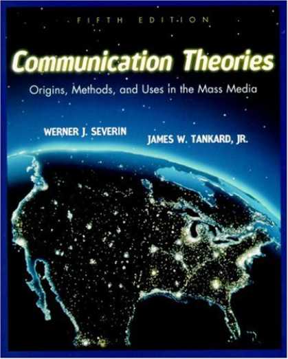 Books About Media - Communication Theories: Origins, Methods and Uses in the Mass Media (5th Edition