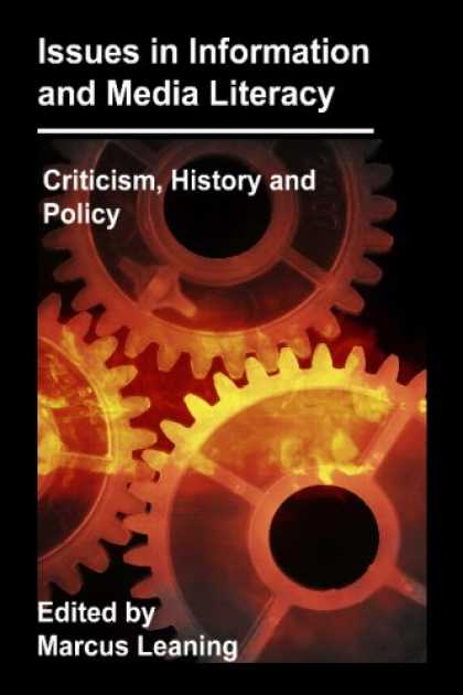 Books About Media - Issues in Information and Media Literacy: Criticism, History, and Policy
