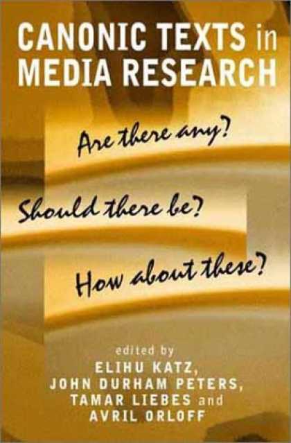 Books About Media - Canonic Texts in Media Research: Are There Any Should There Be How About These