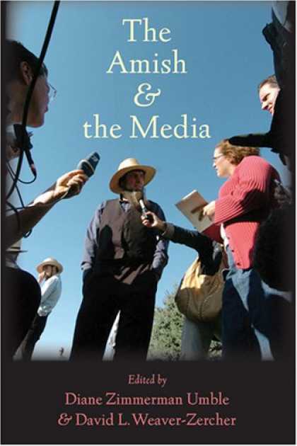 Books About Media - The Amish and the Media (Young Center Books in Anabaptist and Pietist Studies)
