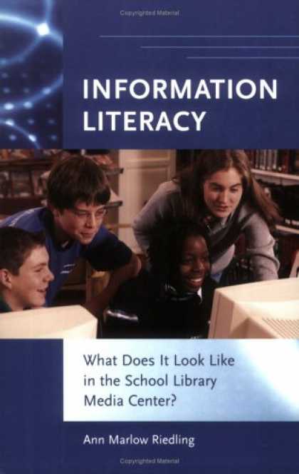 Books About Media - Information Literacy: What Does It Look Like in the School Library Media Center?
