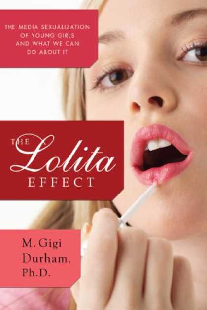 Books About Media - The Lolita Effect: The Media Sexualization of Young Girls and What We Can Do Abo