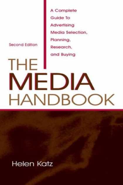 Books About Media - The Media Handbook: A Complete Guide to Advertising Media Selection, Planning, R
