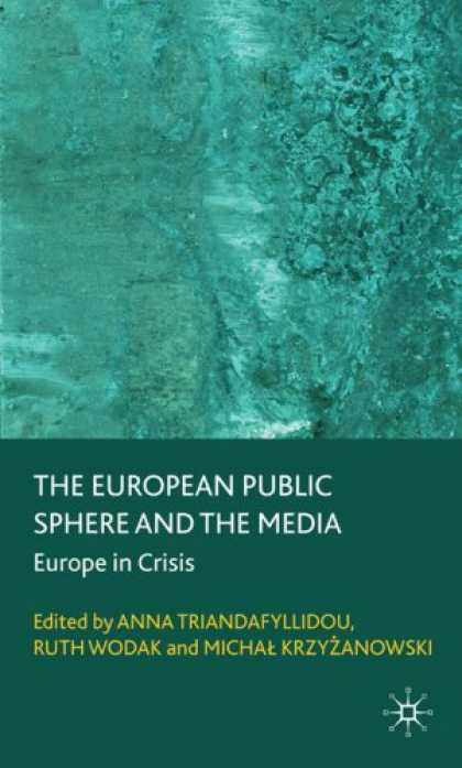 Books About Media - The European Public Sphere and the Media: Europe in Crisis