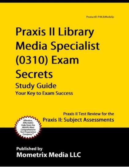 Books About Media - Praxis II Library Media Specialist (0310) Exam Secrets Study Guide: Praxis II Te