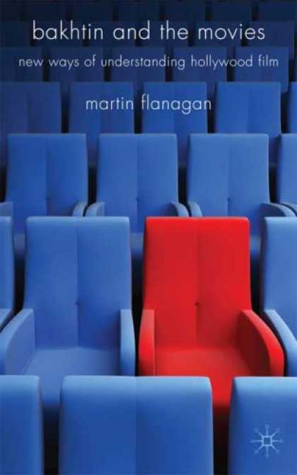 Books About Movies - Bakhtin and the Movies: New Ways of Understanding Hollywood Film