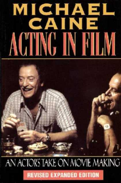 Books About Movies - Michael Caine - Acting in Film: An Actor's Take on Movie Making (The Applause Ac