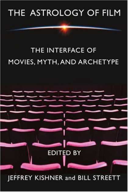 Books About Movies - The Astrology of Film: The Interface of Movies, Myth, and Archetype