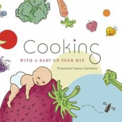 Books About Parenting - Cooking with a Baby on Your Hip (Baby on Your Hip Series, Book #1)