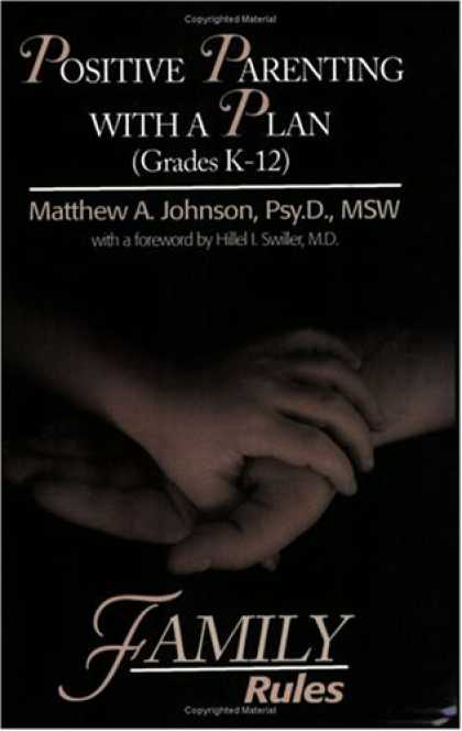 Books About Parenting - Positive Parenting with a Plan (Grades K-12): F.A.M.I.L.Y. Rules