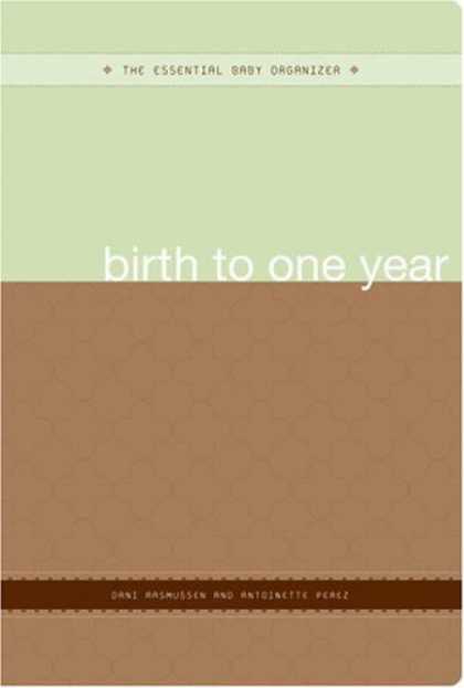 Books About Parenting - The Essential Baby Organizer: Birth to One Year (The Essential Organizers)