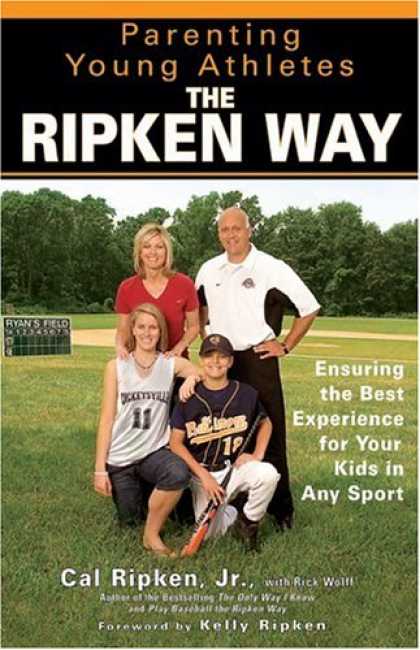 Books About Parenting - Parenting Young Athletes the Ripken Way: Ensuring the Best Experience for Your K