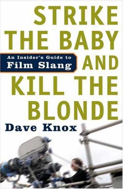 Books About Parenting - Strike the Baby and Kill the Blonde: An Insider's Guide to Film Slang