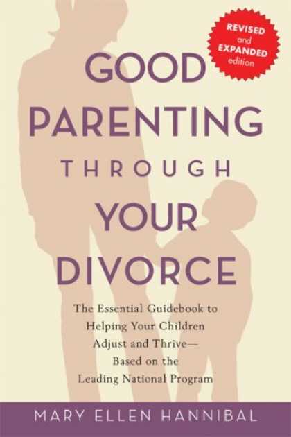 Books About Parenting - Good Parenting Through Your Divorce: The Essential Guidebook to Helping Your Chi