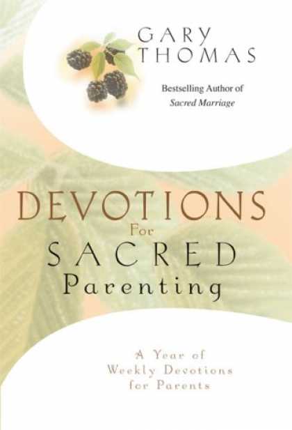 Books About Parenting - Devotions for Sacred Parenting: A Year of Weekly Devotions for Parents