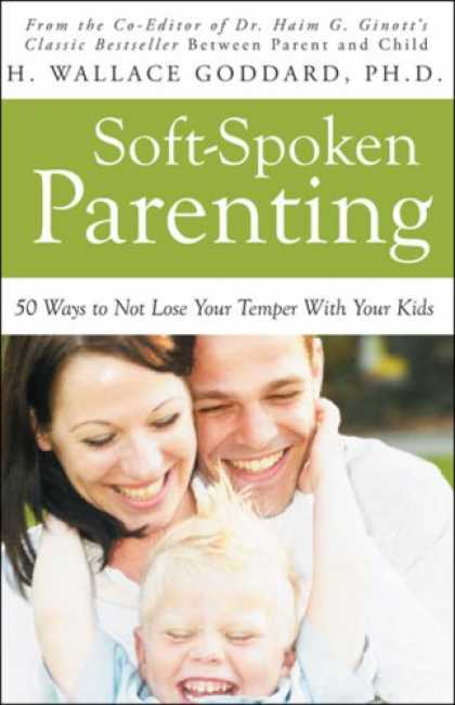 Books About Parenting - Soft-Spoken Parenting: 50 Ways to Not Lose Your Temper With Your Kids