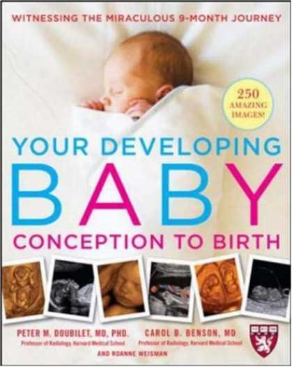 Books About Parenting - Your Developing Baby, Conception to Birth: Witnessing the Miraculous 9-Month Jou