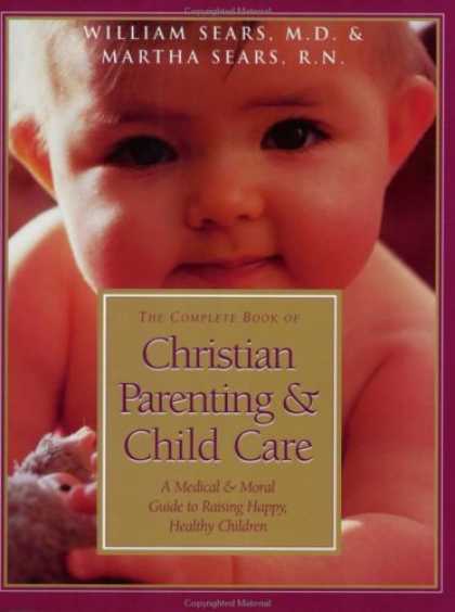 Books About Parenting - The Complete Book of Christian Parenting & Child Care: A Medical & Moral Guide t
