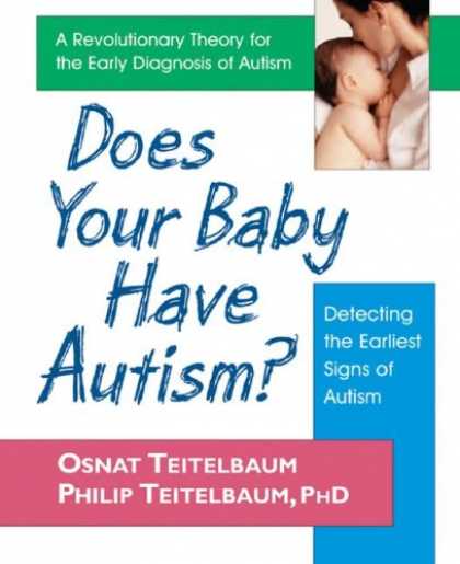 Books About Parenting - Does Your Baby Have Autism?: Detecting the Earliest Signs of Autism