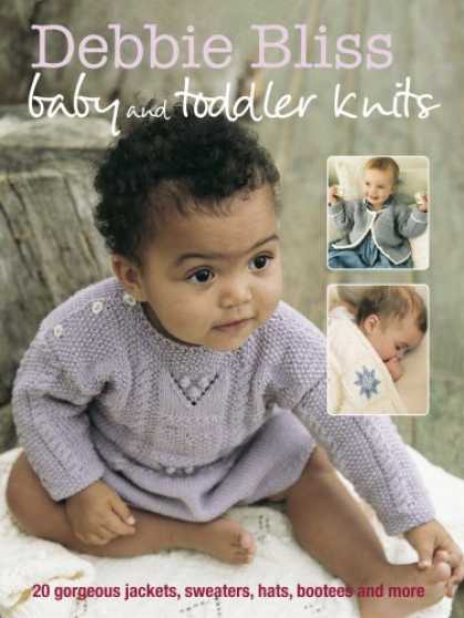 Books About Parenting - Debbie Bliss Baby and Toddler Knits: 20 Gorgeous Jackets, Sweaters, Hats, Bootee
