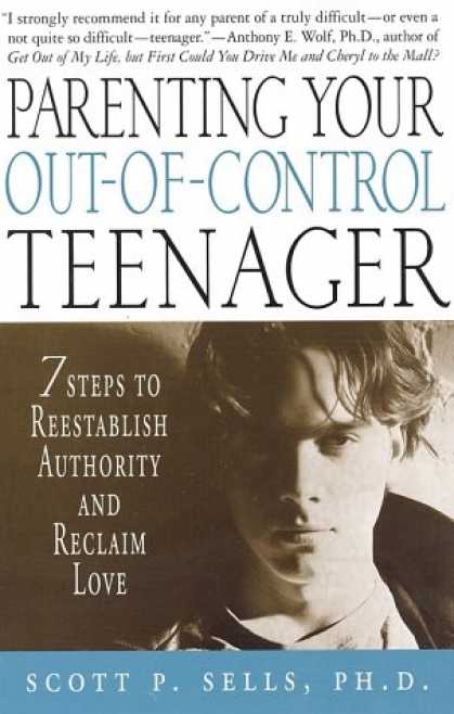 Books About Parenting - Parenting Your Out-of-Control Teenager: 7 Steps to Reestablish Authority and Rec