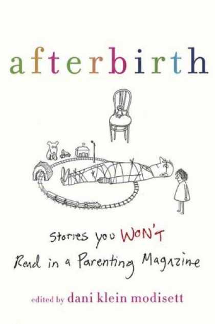 Books About Parenting - Afterbirth: Stories You Won't Read in a Parenting Magazine
