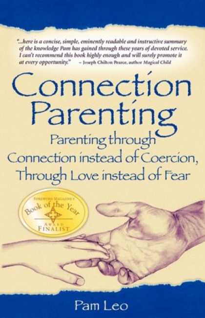 Books About Parenting - Connection Parenting: Parenting Through Connection Instead of Coercion, Through