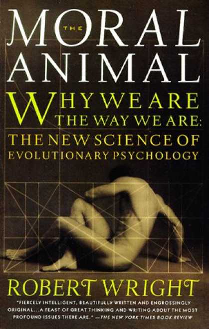 Books About Psychology - The Moral Animal: Why We Are, the Way We Are: The New Science of Evolutionary Ps