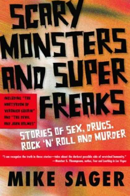 Books About Rock 'n Roll - Scary Monsters and Super Freaks: Stories of Sex, Drugs, Rock 'N' Roll and Murder