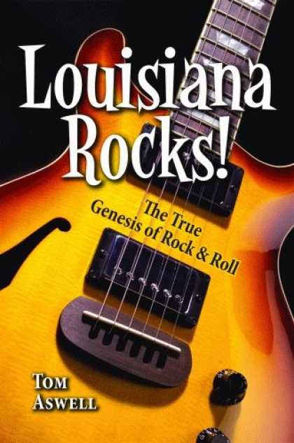 Books About Rock 'n Roll - Louisiana Rocks!: The True Genesis of Rock and Roll