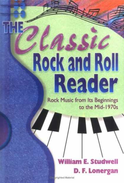 Books About Rock 'n Roll - The Classic Rock and Roll Reader: Rock Music from Its Beginnings to the Mid-1970