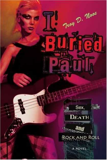 Books About Rock 'n Roll - I Buried Paul: Sex, Death and Rock and Roll