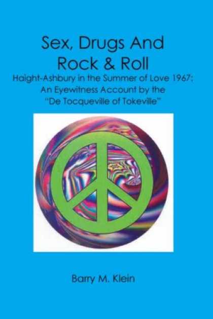Books About Rock 'n Roll - Sex, Drugs and Rock & Roll: Haight-Ashbury in the Summer of Love 1967: An Eye Wi
