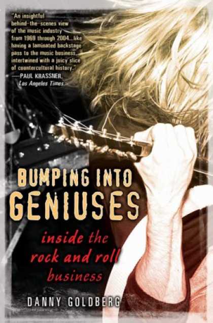 Books About Rock 'n Roll - Bumping Into Geniuses: My Life Inside the Rock and Roll Business