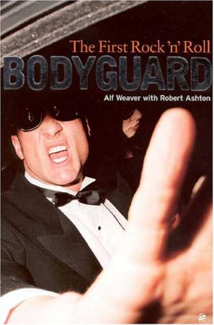 Books About Rock 'n Roll - The First Rock 'n' Roll Bodyguard: Alf Weaver