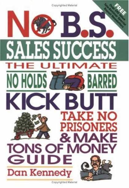Books About Success - No B.S. Sales Success: The Ultimate No Holds Barred, Kick Butt, Take No Prisoner