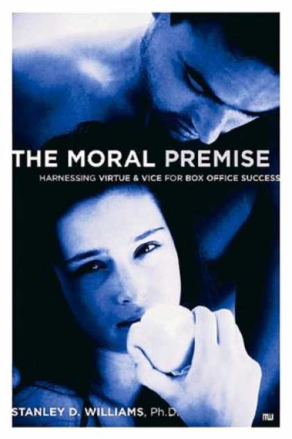 Books About Success - The Moral Premise: Harnessing Virtue & Vice for Box Office Success