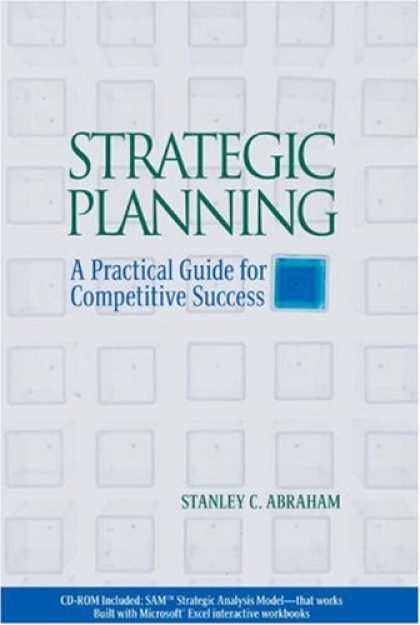 Books About Success - Strategic Planning: A Practical Guide for Competitive Success (with SAMâ„¢ S