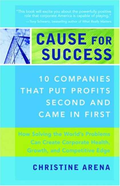 Books About Success - Cause for Success: 10 Companies That Put Profit Second and Came in First
