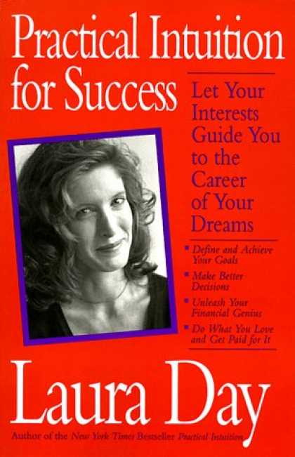 Books About Success - Practical Intuition for Success: Let Your Interests Guide You To the Career of Y
