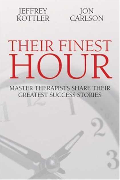 Books About Success - Their Finest Hour: Master Therapists Share Their Greatest Success Stories
