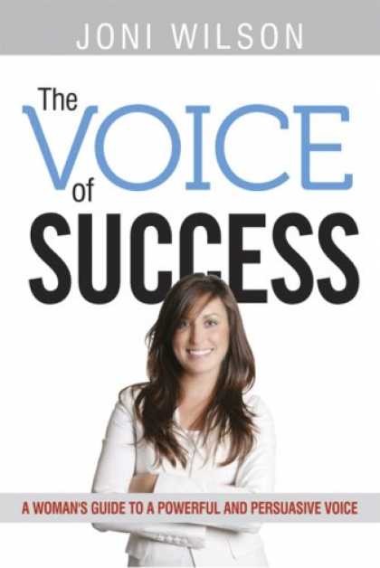 Books About Success - The Voice of Success: A Woman's Guide to a Powerful and Persuasive Voice