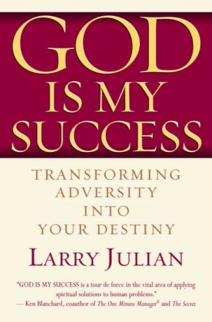 Books About Success - God is My Success: Transforming Adversity into Your Destiny