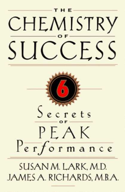 Books About Success - The Chemistry of Success: Six Secrets of Peak Performance