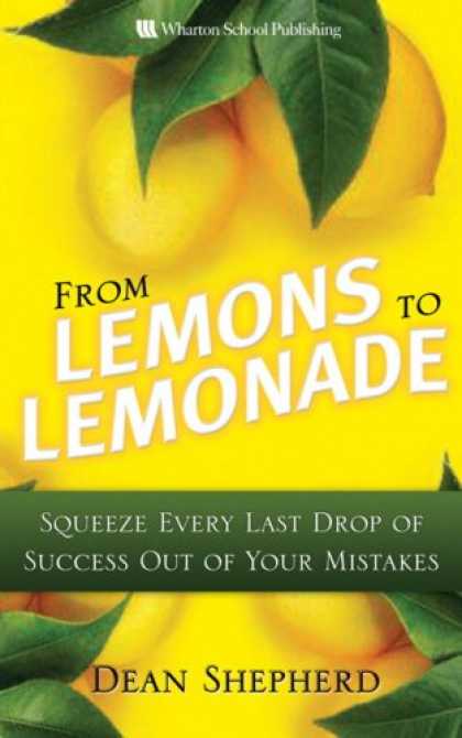 Books About Success - From Lemons to Lemonade: Squeeze Every Last Drop of Success Out of Your Mistakes