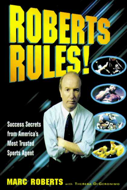 Books About Success - Roberts Rules!: Success Secrets from America's Most Trusted Sports Agent