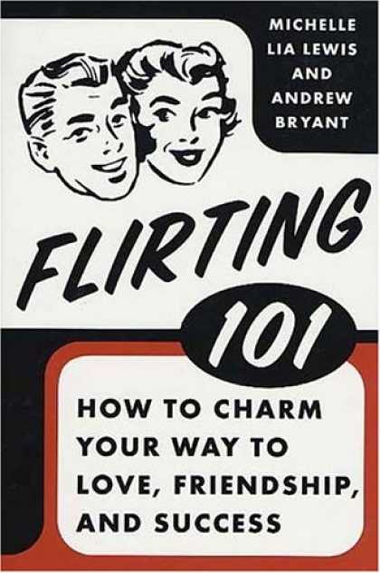 Books About Success - Flirting 101: How to Charm Your Way to Love, Friendship, and Success
