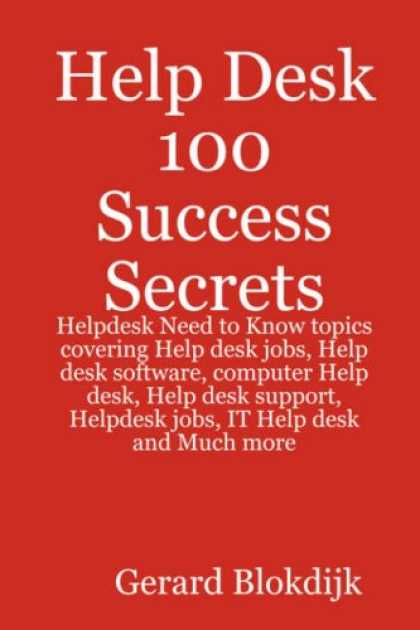 Books About Success - Help Desk 100 Success Secrets - Helpdesk Need to Know topics covering Help desk