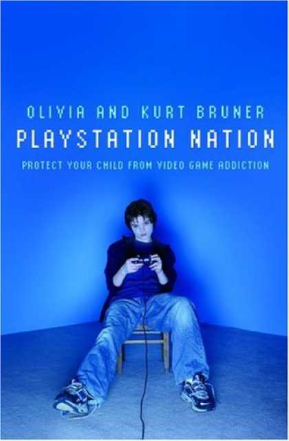 Books About Video Games - Playstation Nation: Protect Your Child from Video Game Addiction